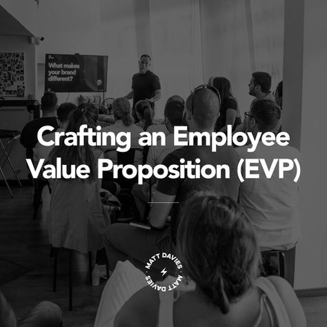 Crafting An Employee Value Proposition (EVP)