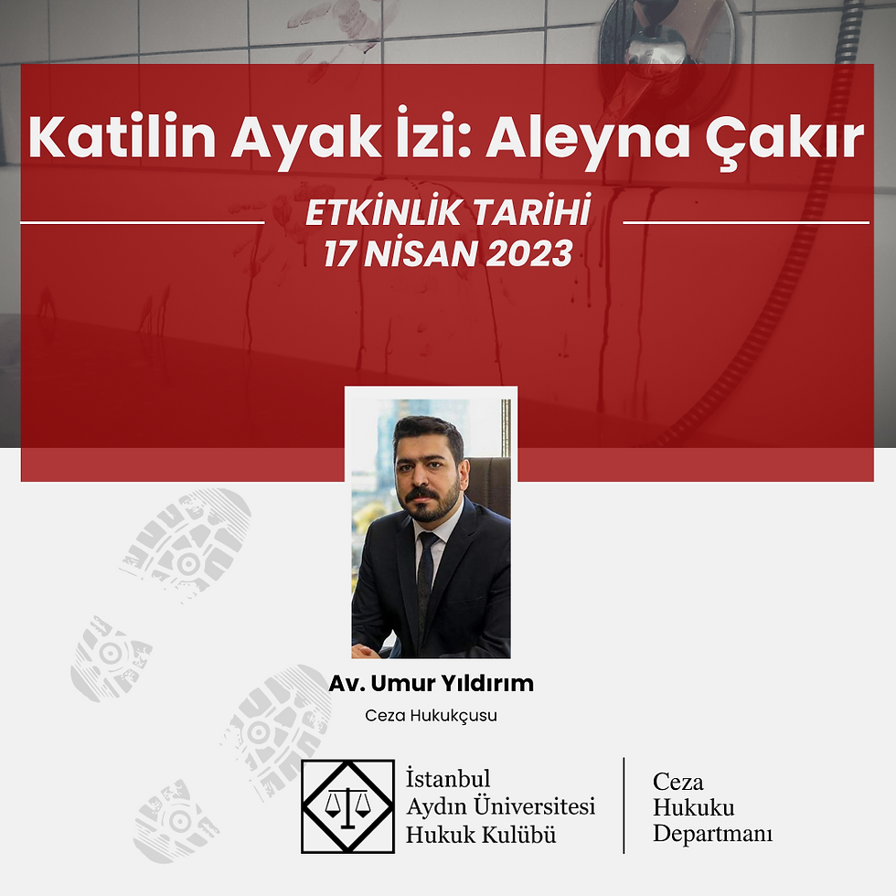 Katilin Ayak İzi: Aleyna Çakır | Av. Umur Yıldırım