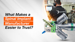 What Makes a Spinal Implant Manufacturer Easier to Trust?