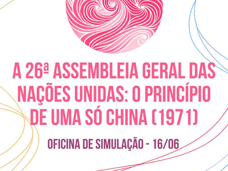 OS - A 26ª assembleia geral das nações unidas: o princípio de uma só china (1971)