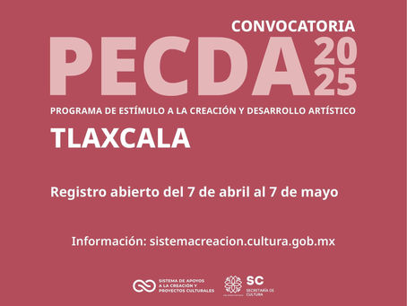 Abren convocatoria del PECDA 2025 en Tlaxcala