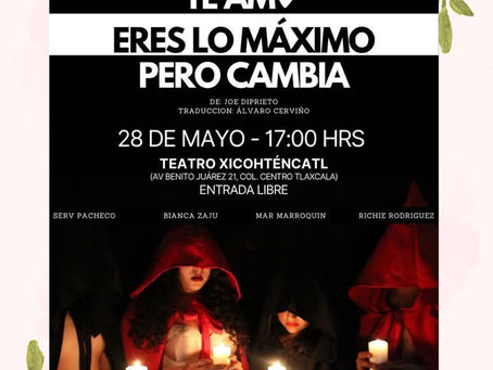 Tlaxcala se prepara para la obra de teatro “Te amo, eres lo máximo, pero cambia”