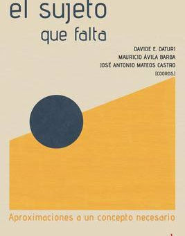 Encuentro con las ideas: Presentación del libro "El sujeto que falta"