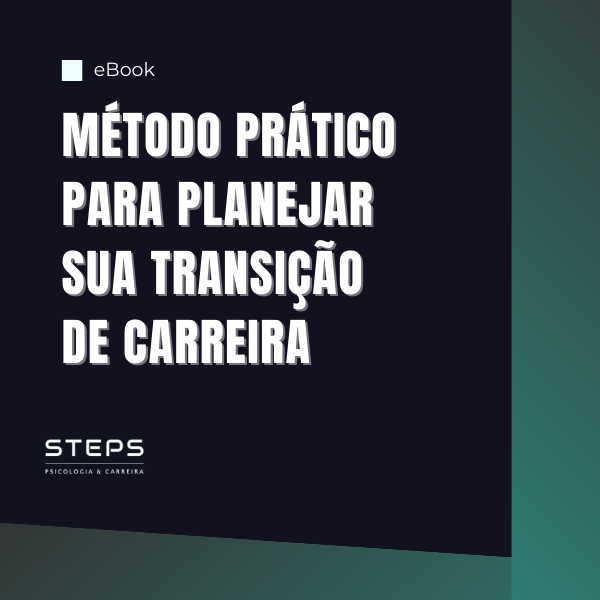 MÉTODO PRÁTICO PARA PLANEJAR SUA TRANSIÇÃO DE CARREIRA
