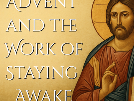 Advent and the Work of Staying Awake