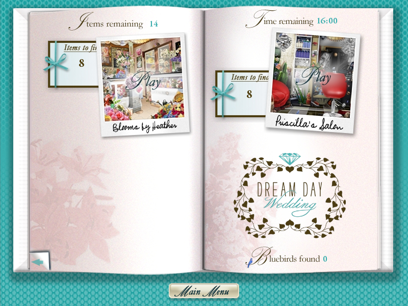 A screenshot of the level select menu in Dream Day Wedding. In the center of the screen there is an opened book. On the left page, there is text at the top center that says "Items Remaining: 14", and under that is a polaroid picture of the level titled "Blooms By Heather". The polaroid is a screenshot of the level, which is flower shop themed. Next to the polaroid, there is a gift box that has text on it, "Items to find: 8". On the right page, there is text in the top center that says "Time Remaining: 16:00" Below that, is another level polaroid. Instead of being a flower shop, this level is titled, "Priscilla's Salon", and says "Items to Find: 8" on the giftbox to the left of the picture. Below that, is the Dream Day Wedding logo, which is just Dream Day Wedding text surrounded by ivy and a diamond above the ivy. Below the logo on the right page, there is text in the bottom center that says, "Bluebirds found: 0".
