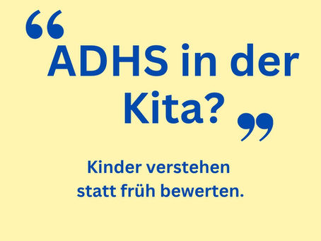 ADHS – schon ein Thema für die Kita?