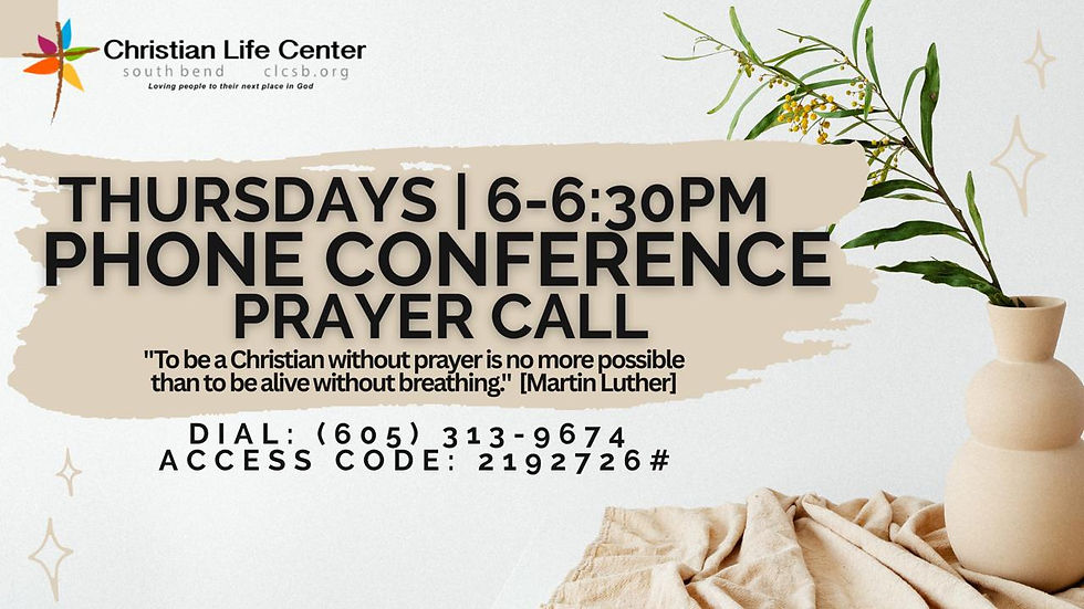 THURSDAY PHONE CONFERENCE PRAYER CALL
