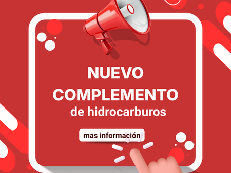 Nuevo complemento de Hidrocarburos: lo que tu empresa debe entender antes de que sea un problema
