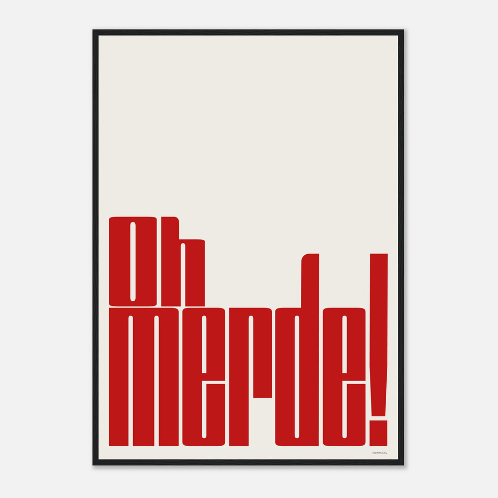 Oh Merde! Bold Typography Art Print - Premium Matte Paper Poster