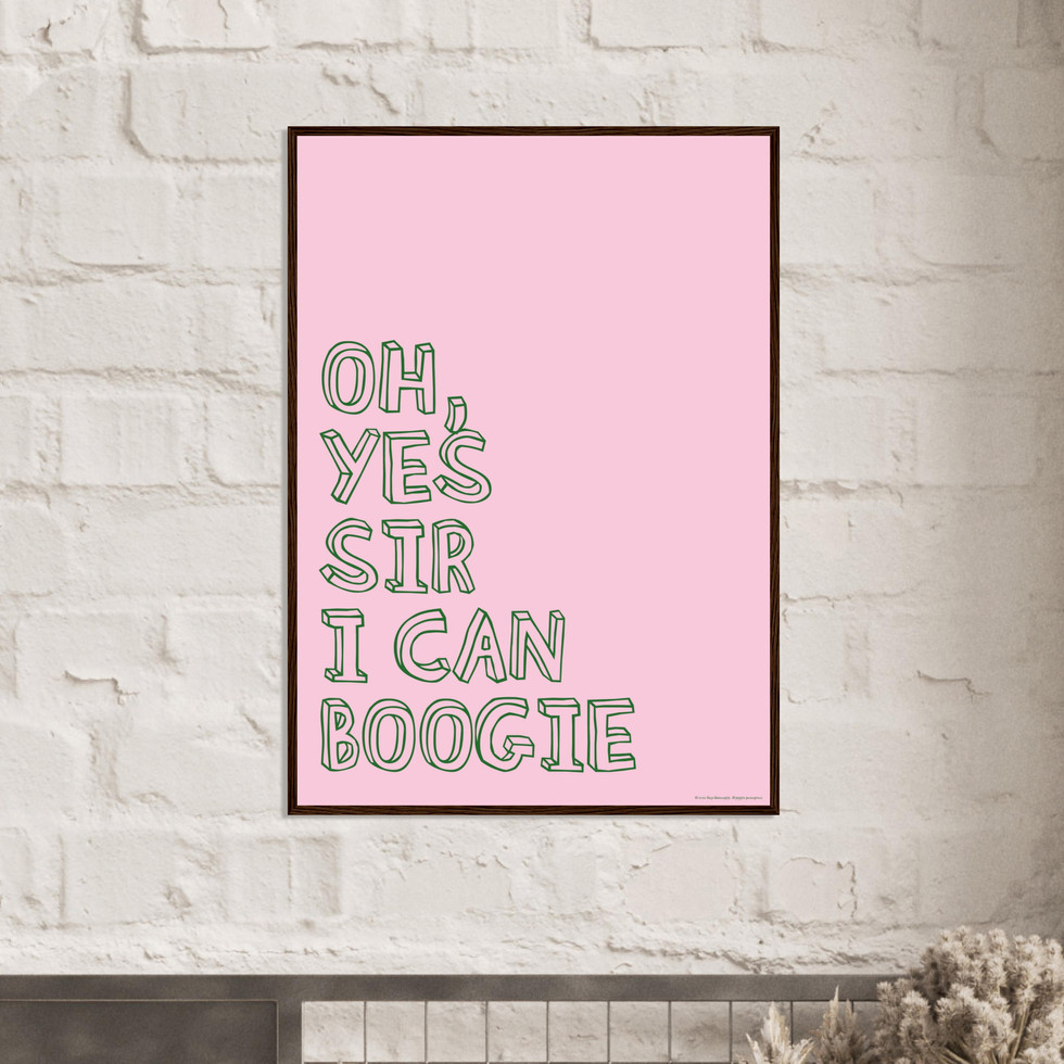 Oh Yes Sir I Can Boogie Retro Quote Premium Matte Paper Poster