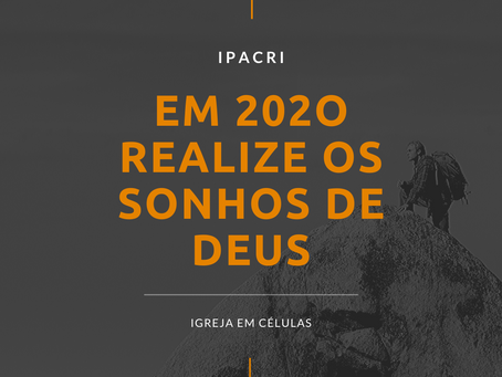 Em 2020 Realize os Sonhos de Deus