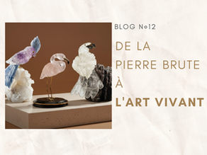 De la pierre de cristal brute aux cristaux d'art vivants