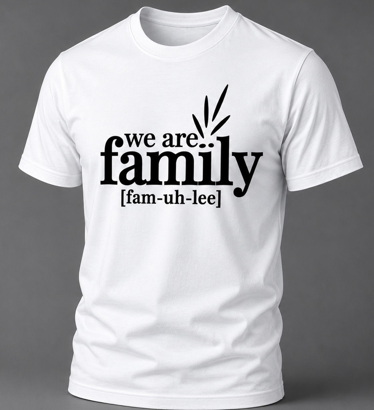 We Are Family Tshirt