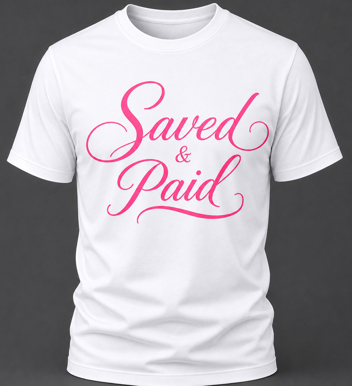 Saved & Paid Tshirt