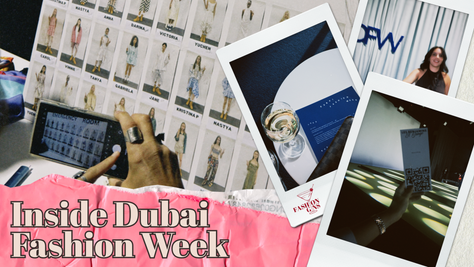 Inside Dubai Fashion Week: From Front Row Stars to Backstage Magic