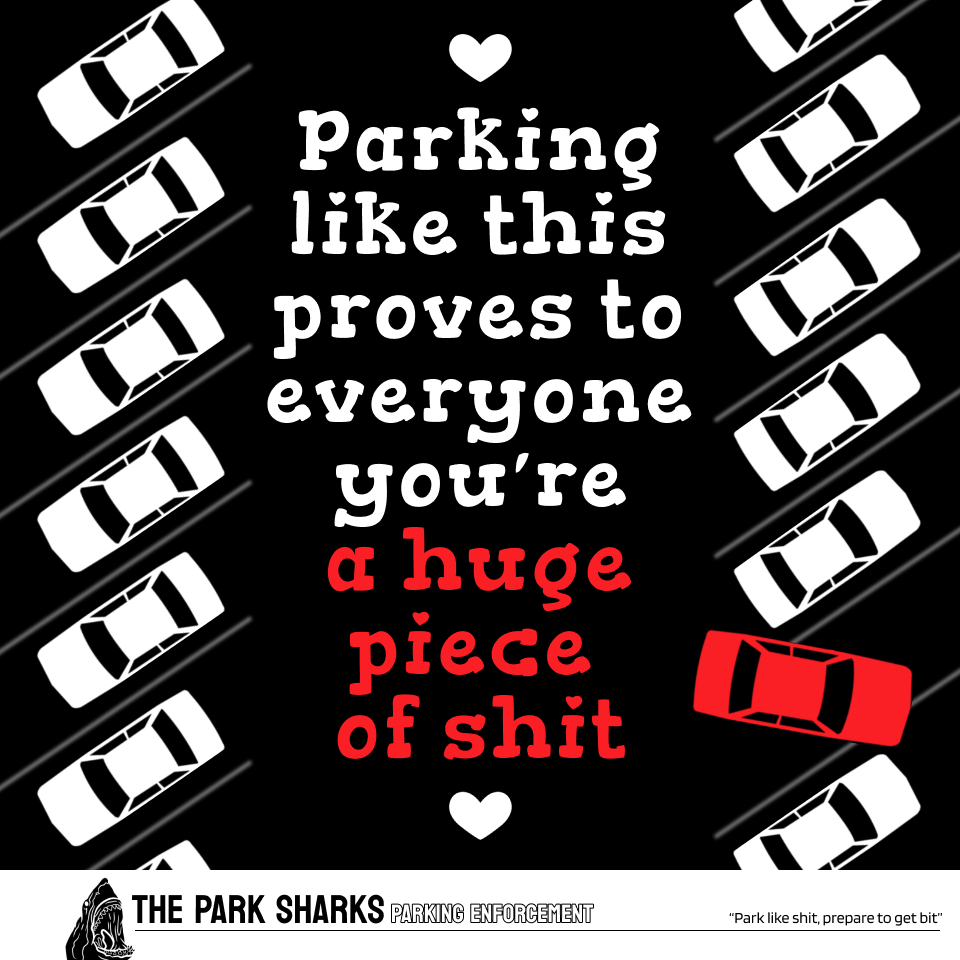 sticker design with the message "parking like this proves to everyone you're a huge piece of shit" with hearts and car images surrounding the text