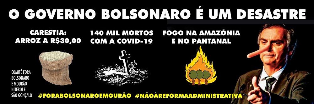 Imagem de fundo preto com imagem do Bolsonaro com nariz de Pinóquio e o texto em branco: "O governo Bolsonaro é um desastre". Seguido pelas imagens de um saco de arroz, de uma lápide mortuária e árvores pegando fogo com os dizeres: "carestia - arroz a R$30,00; 140 mil mortos com a covid-19; fogo na Amazônia e no Pantanal".