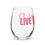 Thumbnail: Live Bold Stemless wine glass