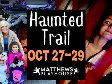 Matthews Playhouse Haunted Trail Returns October 27-29 With More Fun & Frights