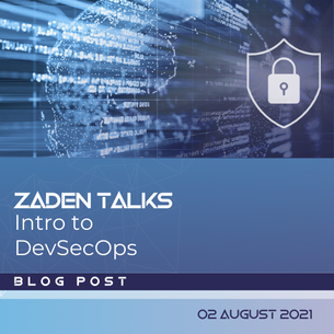 Zaden Talks DevSecOps