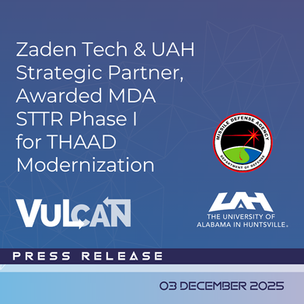 Zaden Tech & UAH Strategic Partner, Awarded MDA STTR Phase I for THAAD Software Modernization