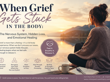 When Grief Gets Stuck in the Body: The Nervous System, Hidden Loss, and Emotional Healing