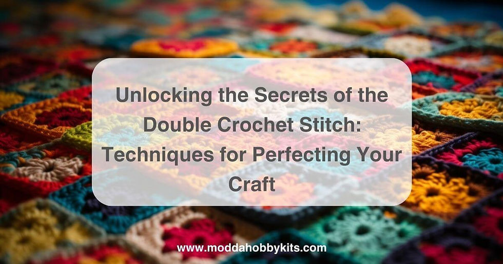 Unlocking the Secrets of Double Crochet Stitch