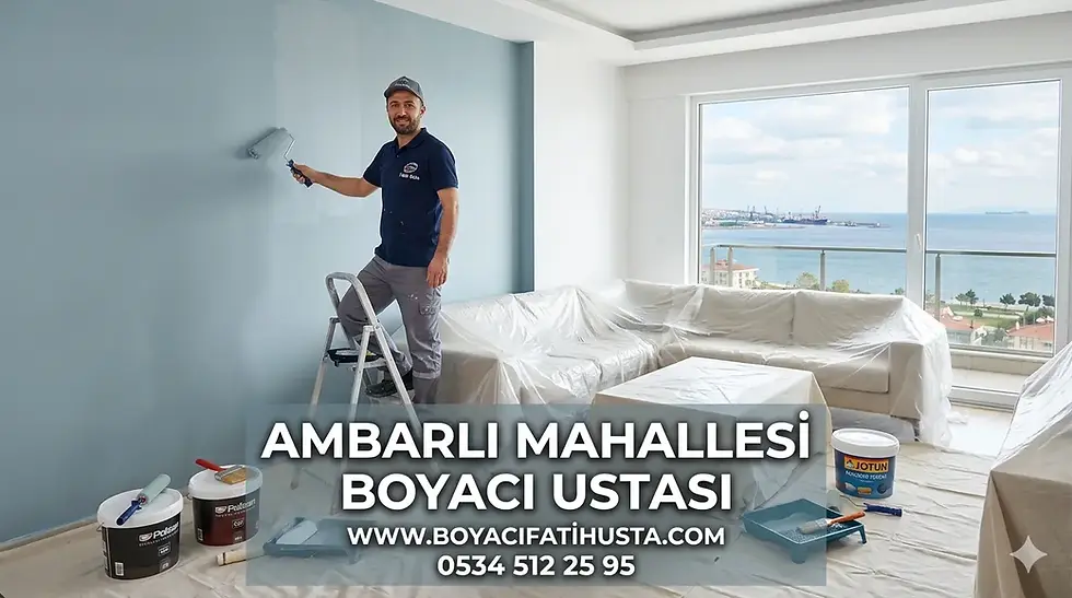 Ambarlı Mahallesi boyacı ustası Fatih Usta daire boyama, Avcılar Ambarlı Sahil ve Siteler bölgesi boya badana