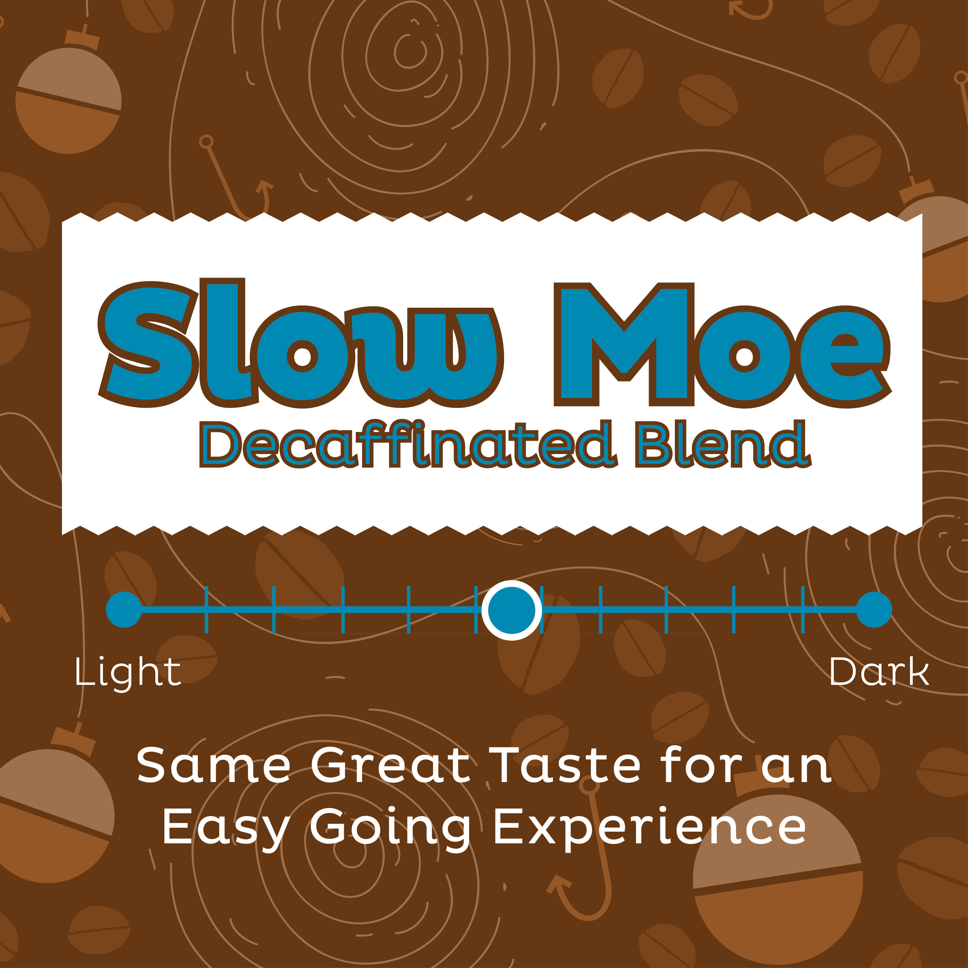 Slow Moe -Decaffeinated Blend