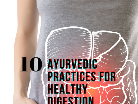 "10 Ayurvedic Practices for healthy-digestion"