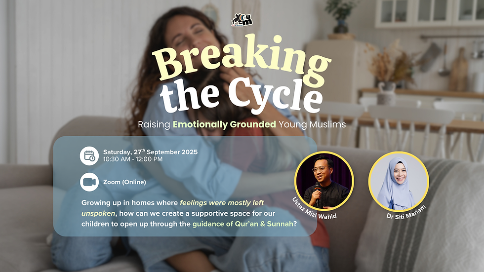 Breaking the Cycle - Raising Emotionally Grounded Young Muslims
