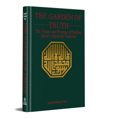 THE GARDEN OF TRUTH The Vision and Promise of Sufism: Islam’s Mystical Tradition