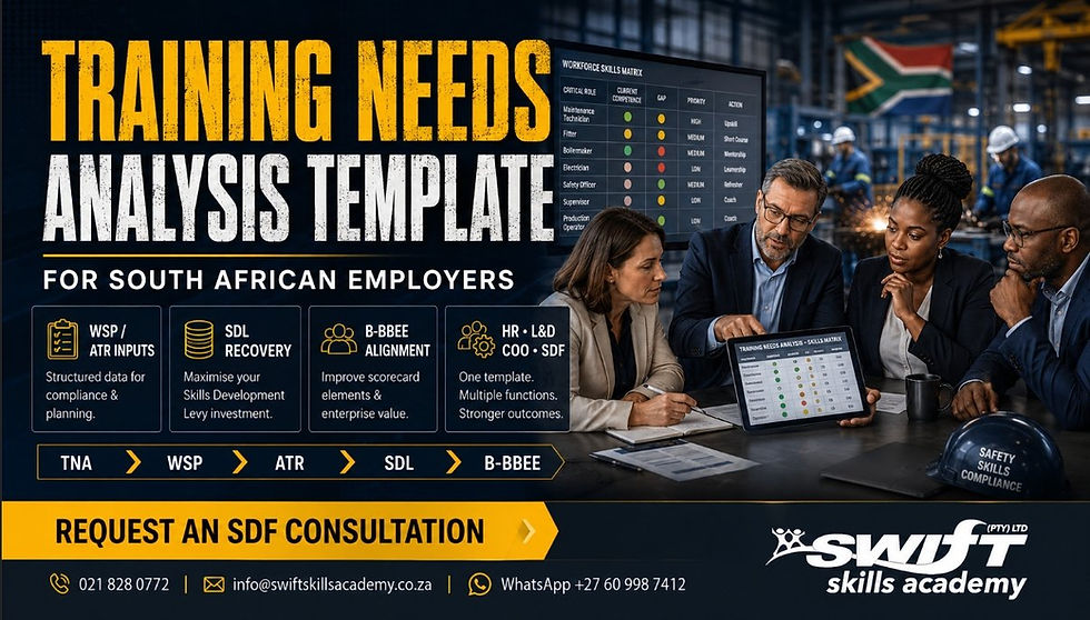 "Training Needs Analysis Template, Training Needs Analysis South Africa, TNA template South Africa, WSP ATR South Africa, Workplace Skills Plan, Annual Training Report, SDL recovery, Skills Development Levy, B-BBEE Skills Development, SETA compliance, SDF consultation, HR training plan, L&D strategy South Africa, workplace skills planning, Swift Skills Academy Cape Town"