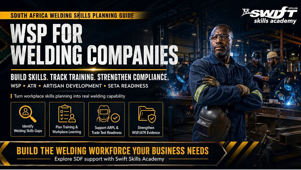 "Swift Skills Academy WSP for welding companies in South Africa, covering ATR, artisan training and SETA readiness"