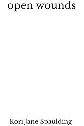 Open Wounds by Kori Jane