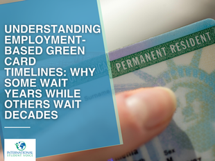 Understanding Employment-Based Green Card Timelines: Why Some Wait Years While Others Wait Decades