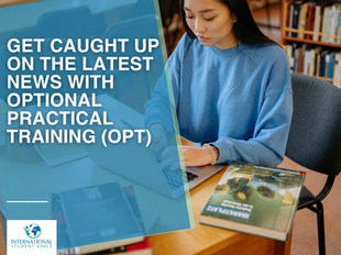 Get caught up on the latest news with Optional Practical Training 