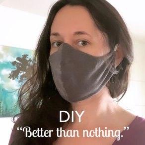 Coronavirus Inspired "Better than nothing" mask