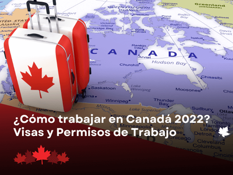 ¿Cómo trabajar en Canadá?: Permiso de Trabajo y Visas