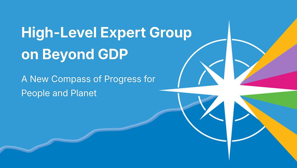 "Introducing the High-Level Expert Group on Beyond GDP: Charting a New Course for Sustainable Progress for People and Planet."