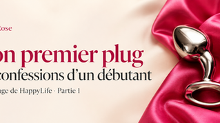 Bannière Piment Rose « Mon premier plug : les confessions d’un débutant », témoignage de HappyLife, partie 1, avec un plug en acier sur satin rose.