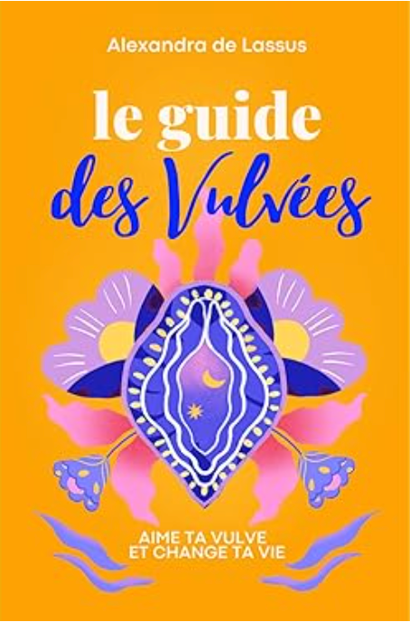 couverture du livre le guide des vulvées écrit par Alexandra de Lassus