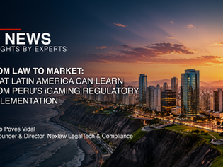 From Law to Market: What Latin America Can Learn from Peru’s iGaming Regulatory Implementation