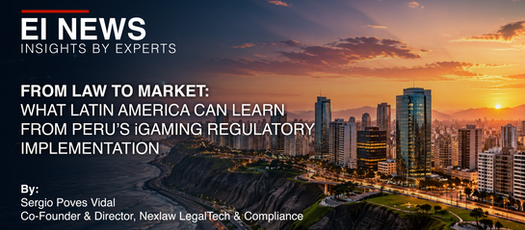 From Law to Market: What Latin America Can Learn from Peru’s iGaming Regulatory Implementation