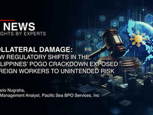 Collateral Damage: How Regulatory Shifts in the Philippines’ POGO Crackdown Exposed Foreign Workers to Unintended Risk