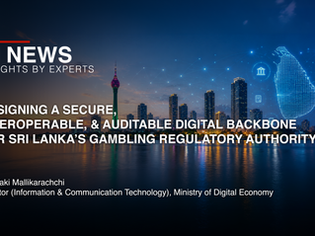 Designing a Secure, Interoperable, and Auditable Digital Backbone for Sri Lanka’s Gambling Regulatory Authority