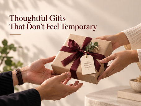 Thoughtful Gifts That Don’t Feel Temporary