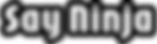 Say Ninja.png