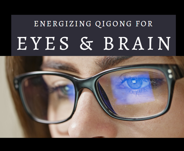 Energizing Qigong for Eyes & Brain
